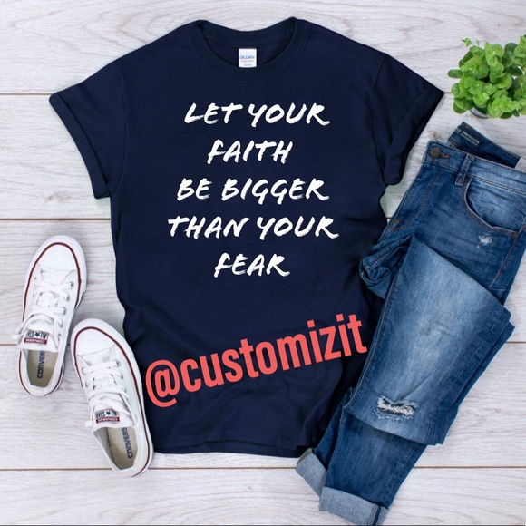 Gildan Tops - Faith bigger than fear
